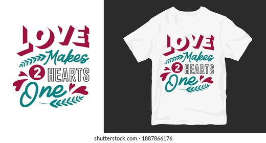 Love and romantic typography t-shirt design slogan quotes. Quotes about love for print and merchandise. Lettering