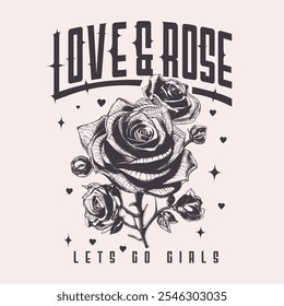 Love and rose print design. vintage women's tropical summer t-shirt design. lets go girls slogan text print