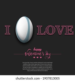 I love rugby. Happy Valentines Day. Design pattern on the rugby theme for greeting card, logo, emblem, banner, poster, flyer, badges, t-shirt. Vector illustration