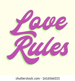 LOVE RULES HANDWRITING TEXT, SLOGAN PRINT VECTOR
