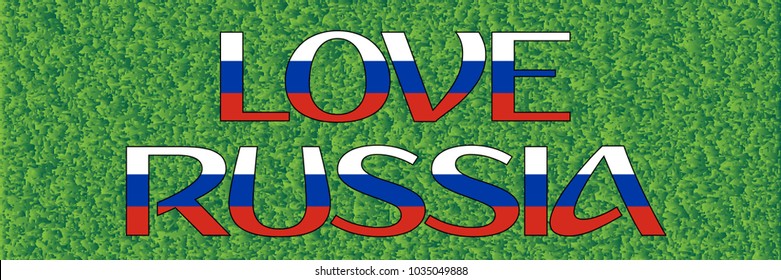 Love Russia words from russian flag on a football field grass, 2018 trend, vector illustration