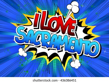 I Love Sacramento - Comic book style word