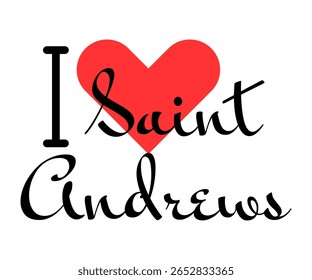 Eu amo Saint Andrews, cidade do Canadá. Cartas desenhadas à mão com coração vermelho. Letras de ilustração vetorial, design moderno para impressão de camiseta, banner, cartaz, adesivo ou rótulo.