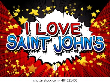 I Love Saint John's - Comic book style text.