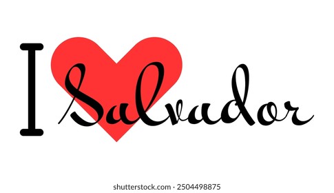 I love Salvador, city of Brazil. Hand drawn letters with red heart. Vector illustration lettering, modern design for print t shirt, banner, poster, sticker or label.