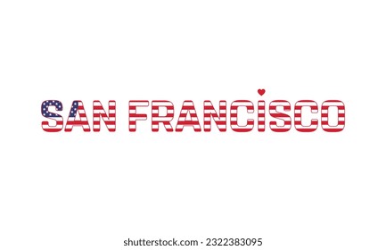 I love San francisco, Love San francisco, San francisco, San francisco Vector, City of United States, City of United States of America, Flag of United States, I love United States, Love, Vector