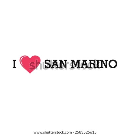 I Love San Marino Europe Country Letter Vector Template