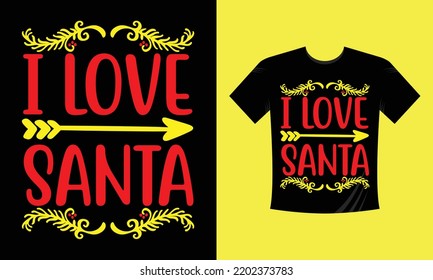 i love Santa -Christmas t shirt design vector template, snowman, snow flacks, Santa Claus, marry Christmas print