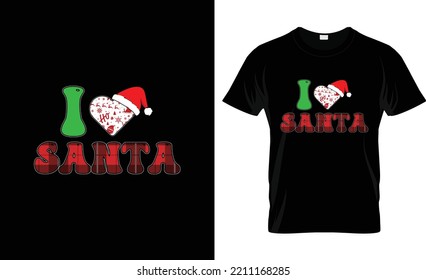 I Love Santa Christmas T-shirt Design 