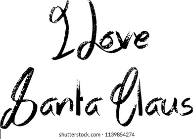 I Love Santa Claus Text sign illustration