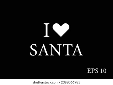 I Love Santa text design