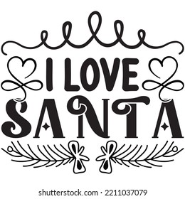 Me encanta el archivo vector de diseño de camisetas de Santa.