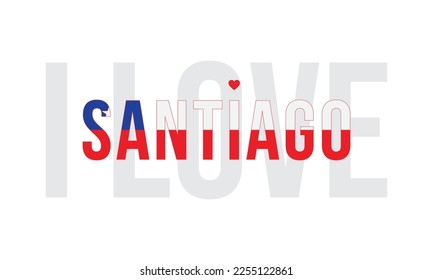 I love Santiago,Typographic, Design, Typography, Vector, File, Editable, National Flag, Corporate design, Flag, Eps, Capital of Chile, Largest city of Chile,  Santiago, Logo, I love Chile, Chile.
