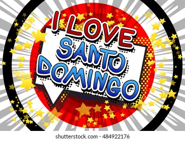 I Love Santo Domingo - Comic book style text.