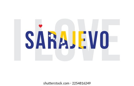 I love Sarajevo, Typographic, Design, typography, City, Vector, National Flag, Corporate design, I love Bosnia and Herzegovina, Capital of Bosnia and Herzegovina, Bosnia and Herzegovina, Sarajevo, Eps