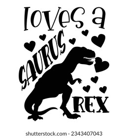 Love A Saurus Rex, Funny Kids Valentines Day Svg, Boys Valentine's Day Shirt , Kids Valentine's Day  T-shirt