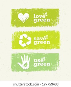 Love, Save, Use Green Vector Banners. Creative Organic Concept on Recycled Paper Background.