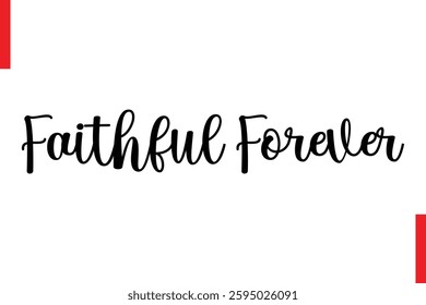 Love Saying Cursive Typography Text Lettering Faithful Forever