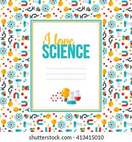 I love science, pattern with square frame. Vector illustration. Back to school background. Physics, Chemistry, Biology, laboratory equipment flat icons. Scientific Research, Chemical Experiment.