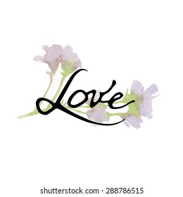 Love Script. Watercolor artwork. Floral decorative element. Vector floral background. Love You Calligraphy. Hand Painted Love Script on Decorative Background.