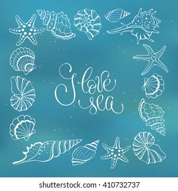 I love sea. Square frame from hand drawn seashells and stars. Marine illustration with sea shells outlines. 