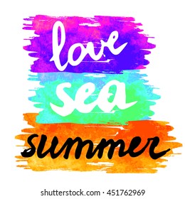Love sea summer - text on artistic background. Lettering postcard with calligraphic design elements. Vector illustration for print on t-shirt, postcard, invitation.