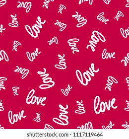 Love seamless pattern. Vector texture with white words on red backdrop. Valentines day background. Handwritten love text signs. Cute abstract romantic background. Repeatable design for decor, prints