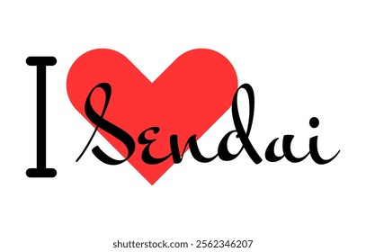 I love Sendai, city of Japan. Hand drawn letters with red heart. Vector illustration lettering, modern design for print t shirt, banner, poster, sticker or label.