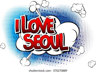 I Love Seoul - Comic book style word