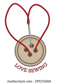 Love sewing. Inspirational quote about sewing. Design emblem. Sewing themed clip art for poster, sticker, business card, promoting and merchandising.