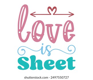 Love is sheet Love quote retro groovy typography