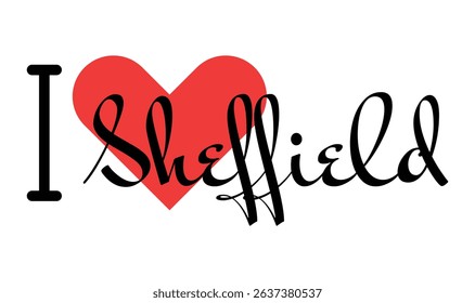 I love Sheffield, city of United Kingdom. Hand drawn letters with red heart. Vector illustration lettering, modern design for print t shirt, banner, poster, sticker or label.