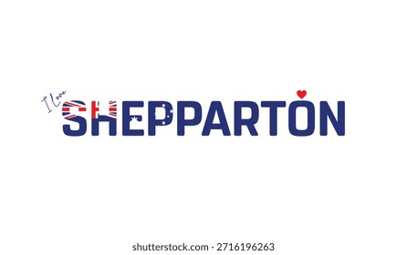 I love Shepparton, Typographic design of I love Shepparton on a white background, Flag typography of Shepparton with heart, Vector design of city of Australia, City of Australia