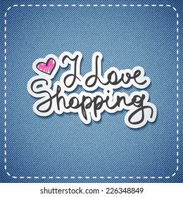 i love shopping, vector handwritten text on denim texture