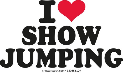 I love show jumping 