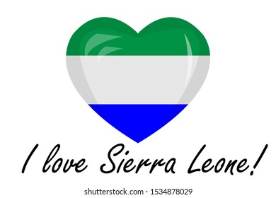 I love Sierra Leone! Heart shape with glossy effect on white background. Flag template for print, textiles, cap, T-shirts, web page graphic design, sticker, label, card or country anniversary.