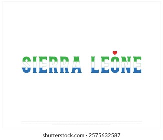 I love SIERRA LEONE, I love Sierra Leone typographic design with flag typography and heart on white background, Vector design of I love SIERRA LEONE, SIERRA LEONE National Day Design