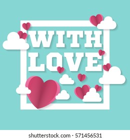 With love sign with hearts and clouds in square. Valentine's day. Vector illustration.