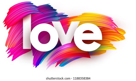 Love sign with spectrum brush strokes on white background. Colorful gradient brush design. Poster or valentine's card template. Vector paper illustration.