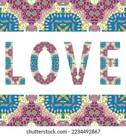 Love sign symbol. Decorative ornate letters with frame border pattern.  Tribal ethnic ornament. Vector decoration for invitation card design. Geometric floral doodle pattern. 