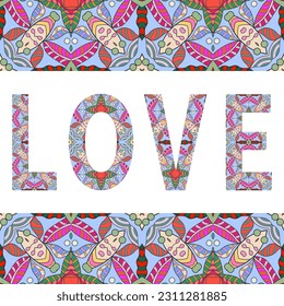 Love sign symbol. Decorative ornate letters with frame border pattern.  Tribal ethnic ornament. Vector decoration for invitation card design. Geometric floral doodle pattern. 
