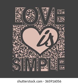 Love is simple slogan typography, t-shirt graphics, vectors