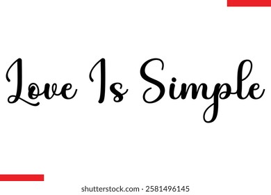 Love Is Simple Love typography text saying