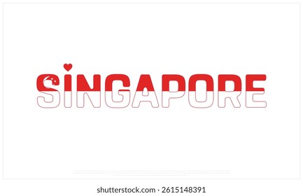 I love SINGAPORE, I love SINGAPORE typographic design with flag typography and heart on white background, Vector design of I love SINGAPORE, SINGAPORE National Day Design