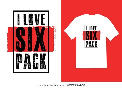 i love six pack typeface vector t shirt design 