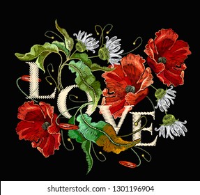 Love slogan. Embroidery blossoming white daisies and red poppies on black background. Template fashionable clothes, t-shirt design, beautiful flowers vector 