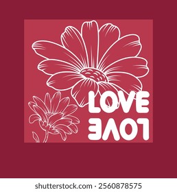 Love slogan flower graphic design. Botanical t-shirt design.