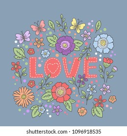 Love slogan with flowers, butterfly. Hand drawn vector illustration