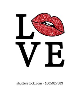 Love slogan and lip with glitter. Vector illustration design for fashion fabrics, textile graphics, prints.