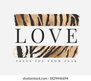 love slogan on wild tiger stripe background